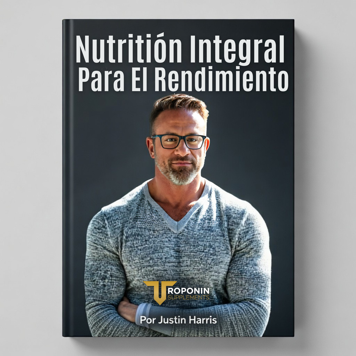 Portada del libro Nutrición Integral Para el Rendimiento — guía de nutrición deportiva de Justin Harris en español
